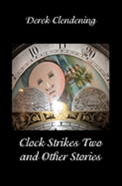 Clock Strikes Two and Other Stories 1