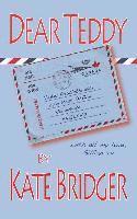 Kate Bridger - Dear Teddy, Häftad