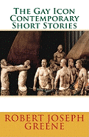 The Gay Icon Contemporary Short Stories 1