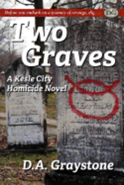 Two Graves: A Kesle City Homicide Novel 1