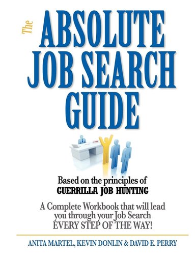 Anita Martel, Kevin Donlin, David E. Perry - Absolute Job Search Guide, Häftad