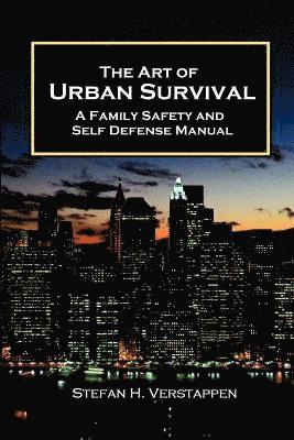 stefan verstappen, Stefan Verstappen - Art of Urban Survival, A Family Safety and Self Defense Manual, Häftad
