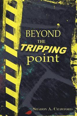 Beyond the Tripping Point 1