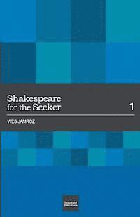 bokomslag Shakespeare for the Seeker: Volume 1