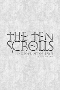 The Ten Scrolls - The Journey of Trust: Second Edition 1