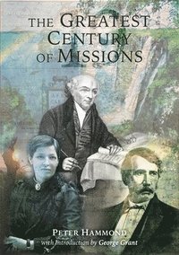 bokomslag The Greatest Century of Missions