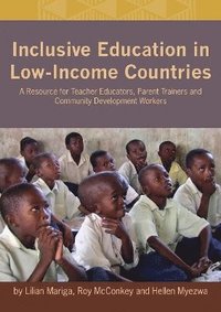 bokomslag Inclusive Education in Low-Income Countries. a Resource Book for Teacher Educators, Parent Trainers and Community Development
