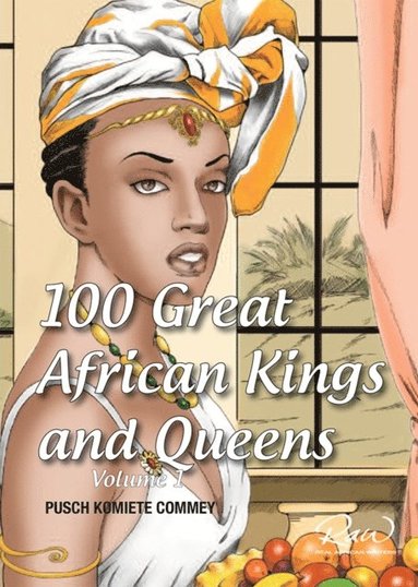 Pusch Commey - 100 Great African Kings and Queens ( Volume 1 ), Häftad