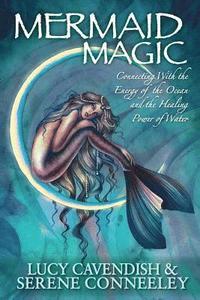 bokomslag Mermaid Magic: Connecting With the Energy of the Ocean and the Healing Power of Water