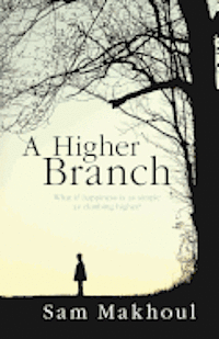 bokomslag A Higher Branch: What if happiness is as simple as climbing higher?