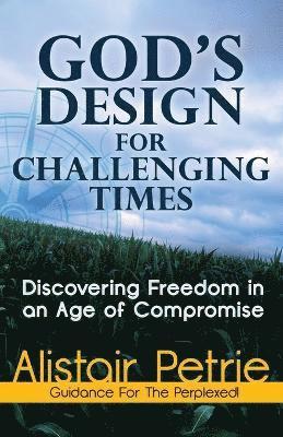 God's Design For Challenging Times 1