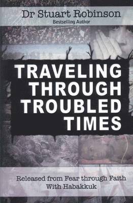 Stuart Robinson - Traveling Through Troubled Times, Häftad