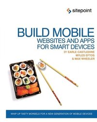 bokomslag Build Mobile: Websites and Apps for Smart Devices