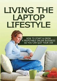 bokomslag Living The Laptop Lifestyle