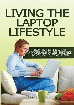 Living The Laptop Lifestyle 1