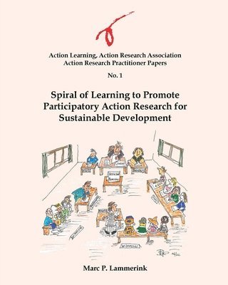 bokomslag Action Research Practitioner Papers No. 1 Spiral of Learning to Promote Participatory Action Research for Sustainable Development