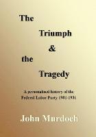 bokomslag The Triumph and the Tragedy