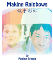 Pauline Brasch - Making Rainbows: (English/Simplified Chinese), Häftad