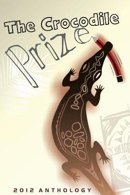 The Crocodile Prize Anthology 2012