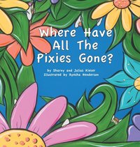 bokomslag Kieser, J: WHERE HAVE ALL THE PIXIES GONE