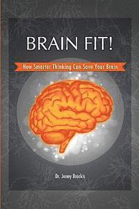 bokomslag Brain Fit!: How Smarter Thinking Can Save Your Brain