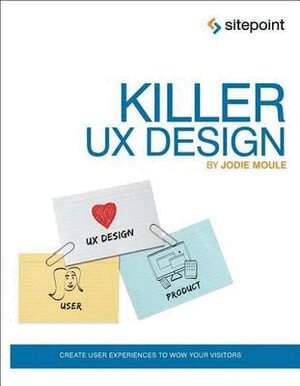 Jodie Moule - Killer UX Design, Häftad
