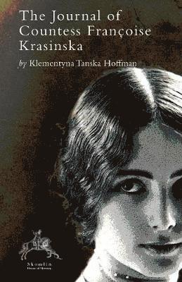Klementyna Tanska Hoffman - Journal of Countess Francoise Krasinska, Häftad