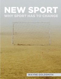 bokomslag New Sport - Why Sport Has To Change