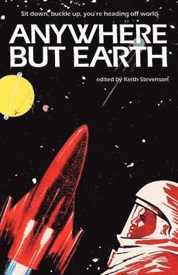 Keith Stevenson - Anywhere But Earth, Häftad