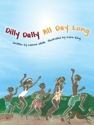 Leanne White - Dilly Dally All Day Long, Häftad
