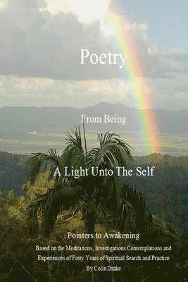 Poetry From Being, A Light Unto The Self 1