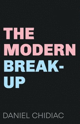 The Modern Break-Up 1