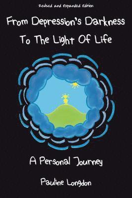 From Depression's Darkness to the Light of Life: A Personal Journey by Pauline Longdon 1