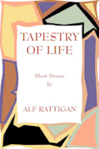 bokomslag Tapestry of Life: Short Stories by Alf Rattigan