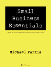 bokomslag Small Business Essentials: cashflow, sales and marketing principles you should know