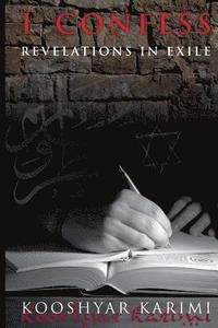 bokomslag I Confess: Revelations in Exile