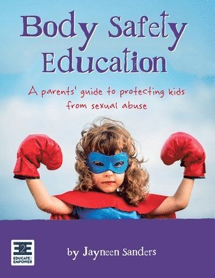 Jayneen Sanders - Body Safety Education, Häftad