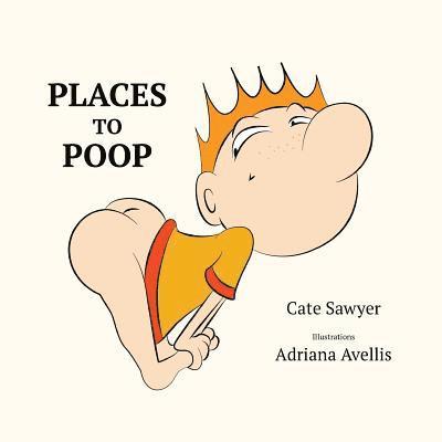 Cate Sawyer - Places to Poop, Häftad