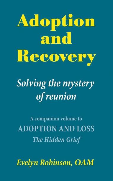 bokomslag Adoption and Recovery - Solving the Mystery of Reunion