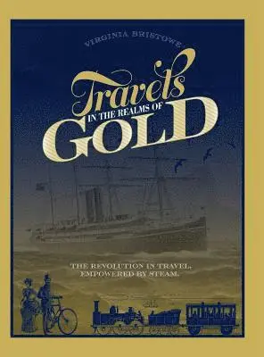 Virginia Bristowe - Travels in the Realms of Gold, Inbunden. Tillgänglighet: Lägg i varukorg