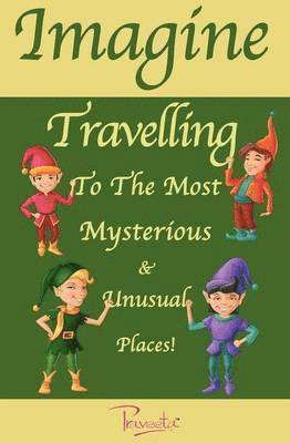 Praveeta - Imagine Travelling to the Most Mysterious & Unusual Places!, Häftad