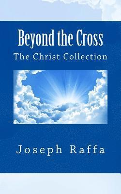 Beyond the Cross: The christ Collection 1