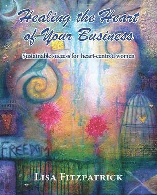 Healing the Heart of Your Business 1
