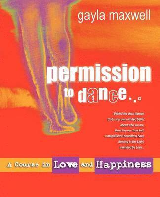 Permission to Dance, A Course in Love & Happiness 1