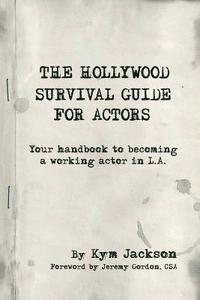 bokomslag The Hollywood Survival Guide for Actors