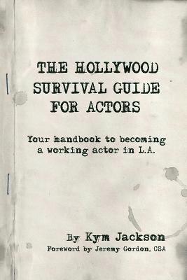 bokomslag The Hollywood Survival Guide for Actors