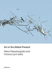 bokomslag Art in the Global Present