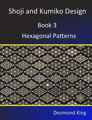 Shoji and Kumiko Design: Book 3 Hexagonal Patterns 1