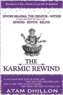 bokomslag The Karmic Rewind - Invoke Brahma the Creator Within: Rewind - Revive - ReLive