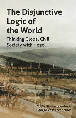 Toula Nicolacopoulos, George Vassilacopoulos - Disjunctive Logic of the World, Häftad